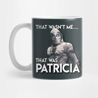 Moon Knight: That Wasn't Me, That Was Patricia Mug
